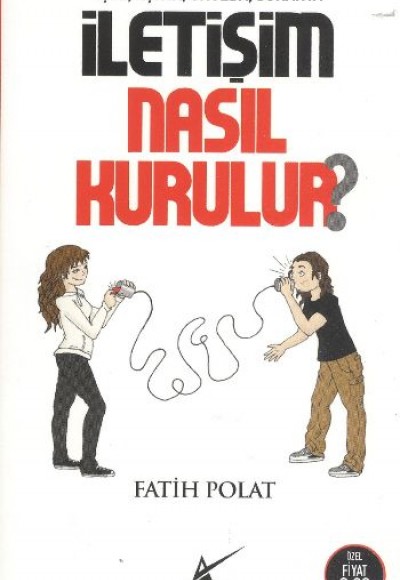 İşte, Aşkta, Okulda, Sokakta İletişim Nasıl Kurulur