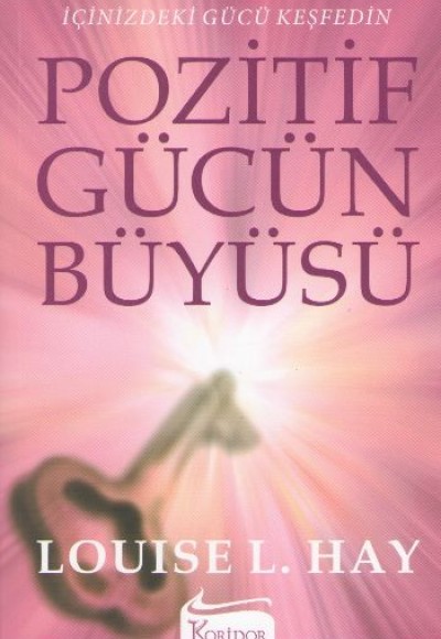 Pozitif Gücün Büyüsü İçinizdeki Gücü Keşfedin