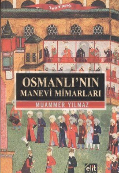 Osmanlı’nın Manevi Mimarları