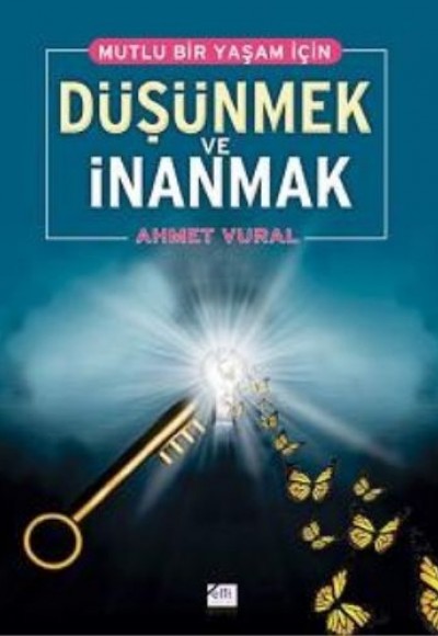 Mutlu Bir Yaşam İçin Düşünmek ve İnanmak