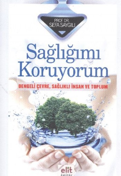 Sağlığımı Koruyorum  Dengeli Çevre, Sağlıklı İnsan ve Toplum