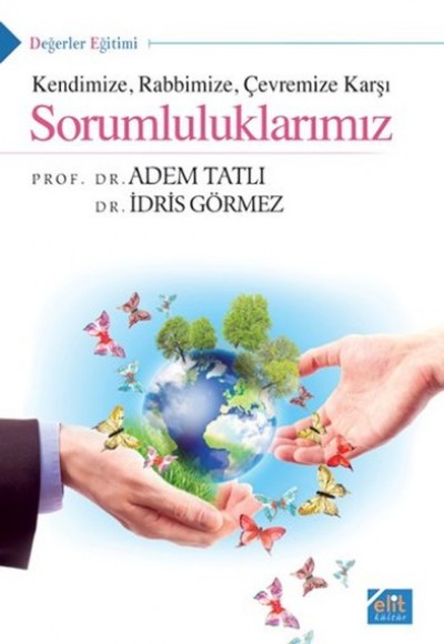 Kendimize Rabbimize Çevremize Karşı Sorumluluklarımız