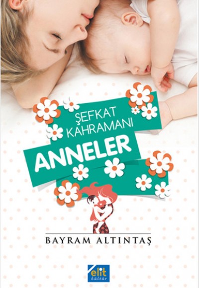 Şefkat Kahramanı Anneler