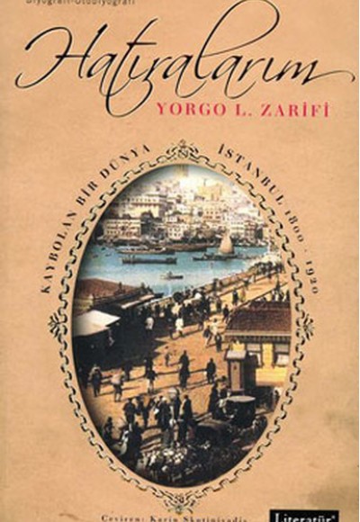 Hatıralarım Kaybolan Bir Dünya İstanbul 1800-1920