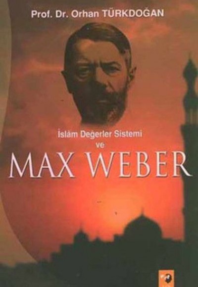 İslam Değerler Sistemi ve Max Weber