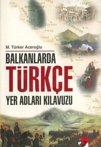 Balkanlarda Türkçe Yer Adları Kılavuzu