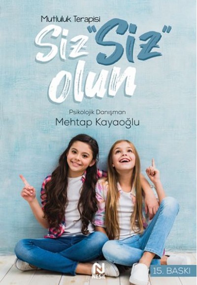 Siz ’’Siz’’ Olun (Mutluluk Psikolojisi)