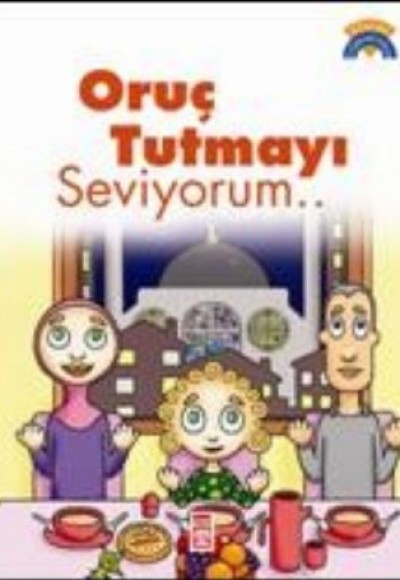 Oruç Tutmayı Seviyorum