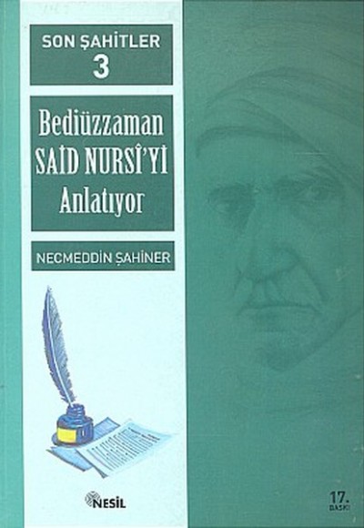 Son Şahitler Bediüzzaman Said Nursi’yi Anlatıyor 3. Kitap