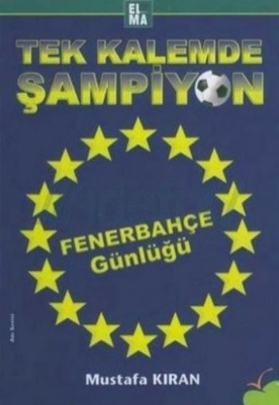 Tek Kalemde Şampiyon Fenerbahçe Günlüğü