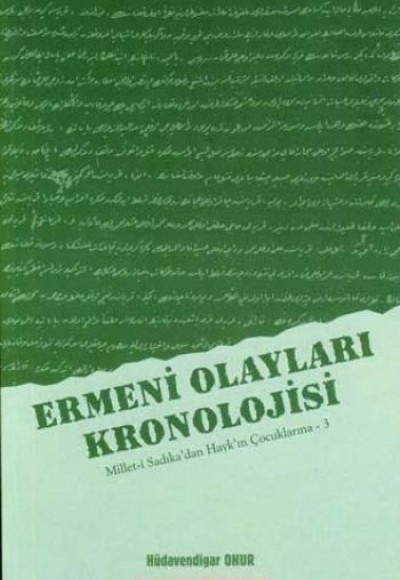 Ermeni Olayları Kronolojisi Millet-i Sadıka’dan Hayk’ın Çocuklarına - 3