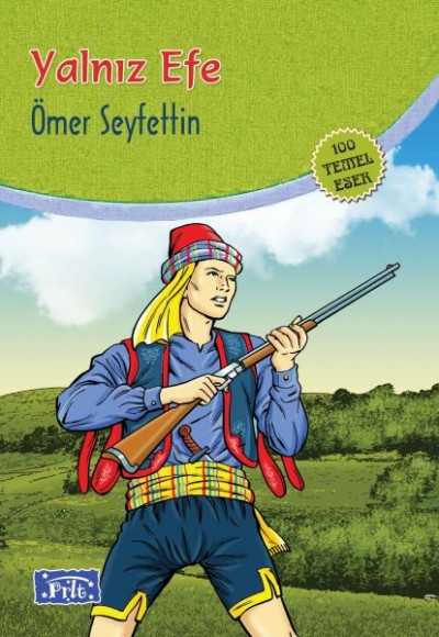 Yalnız Efe (100 Temel Eser - İlköğretim)