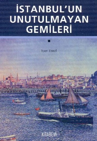İstanbul’un Unutulmayan Gemileri
