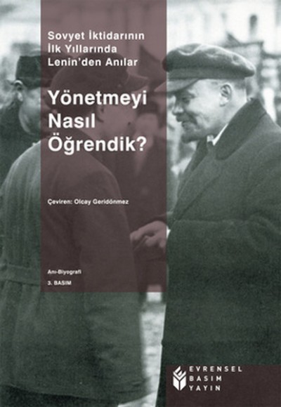 Sovyet İktidarının İlk Yıllarında Lenin’den Anılar - Yönetmeyi Nasıl Öğrendik?