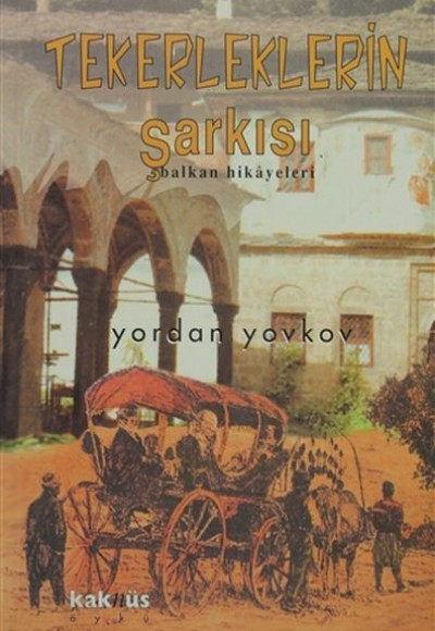 Tekerleklerin Şarkısı - Balkan Hikayeleri