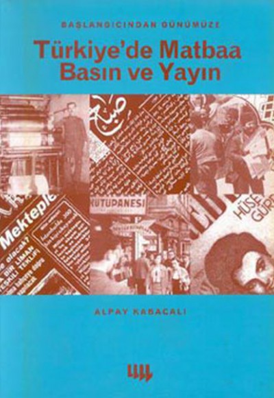 Başlangıcından Türkiye’de Matbaa Basın Ve Yayın