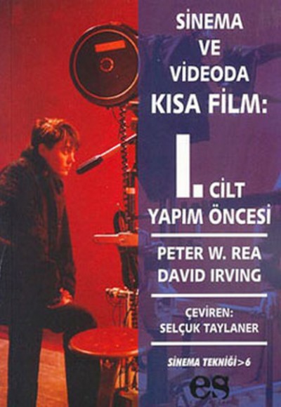 Sinema ve Videoda Kısa Film 1. Kitap Yapım Öncesi