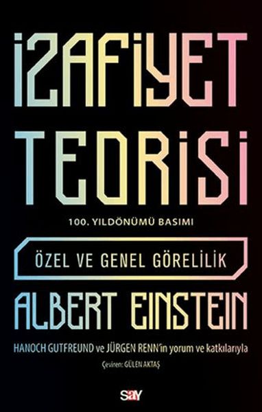İzafiyet Teorisi: Özel ve Genel Görelilik (100. Yıldönümü Basımı)