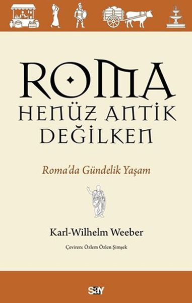 Roma Henüz Antik Değilken Roma’da Gündelik Yaşam