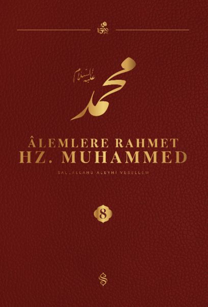 Âlemlere Rahmet Hz. Muhammed S.A.V 8 - Külliyat