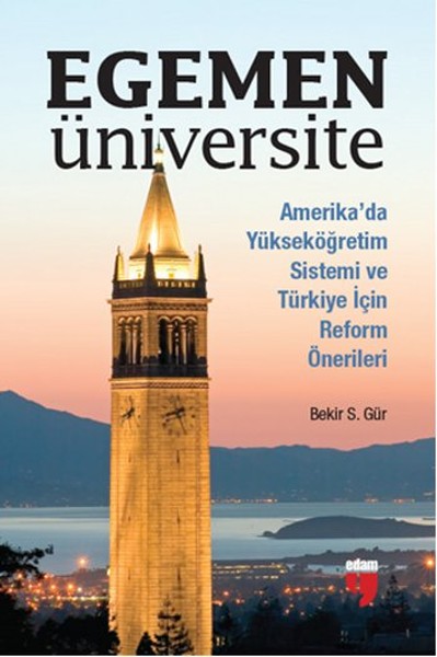 Egemen Üniversite Amerika’da Yükseköğretim Sistemi ve Türkiye için Reform Önerileri