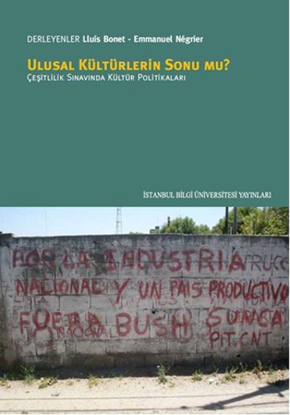 Ulusal Kültürlerin Sonu mu? Çeşitlilik Sınavında Kültür Pollitikaları