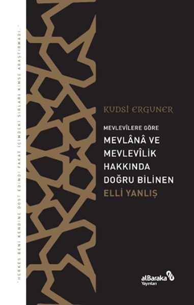Mevlevîlere Göre Mevlânâ ve Mevlevîlik Hakkında Doğru Bilinen Elli Yanlış