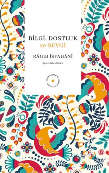 Bilgi, Dostluk ve Sevgi