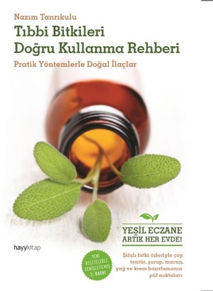 Tıbbı Bitkileri Doğru Kullanma Rehberi Pratik Yöntemlerle Doğal İlaçlar