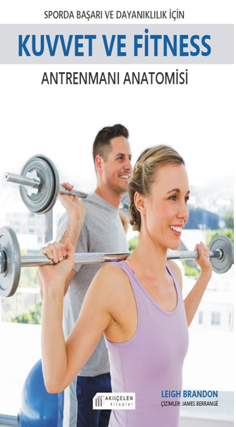 Sporda Başarı ve Dayanıklılık için Kuvvet ve Fitness Antrenmanı Anatomisi