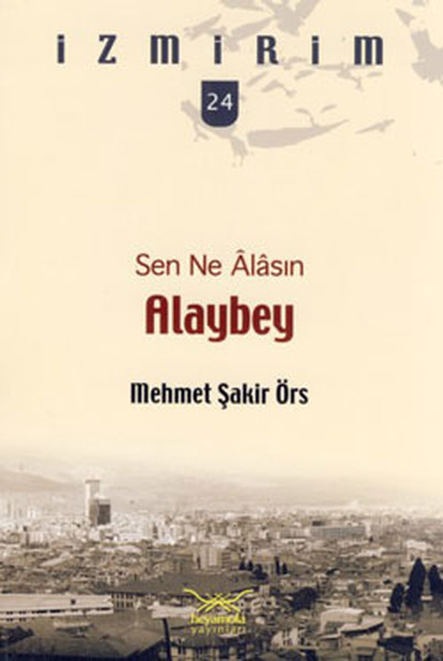 Sen Ne Alasın Alaybey / İzmirim - 24