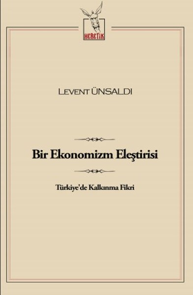 Bir Ekonomizm Eleştirisi Türkiye'de Kalkınma Fikri