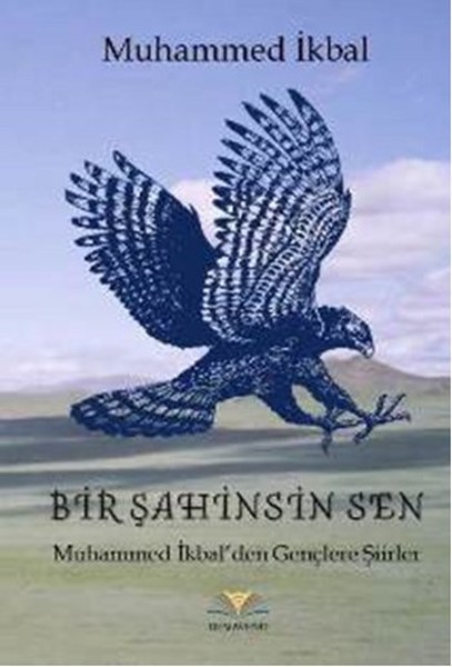 Bir Şahinsin Sen Muhammed İkbal'den Gençlere Şiirler