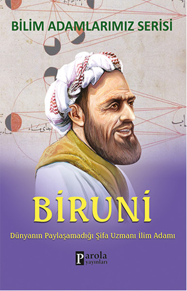Biruni Dünyanın Paylaşamadığı Şifa Uzmanı İlim Adamı