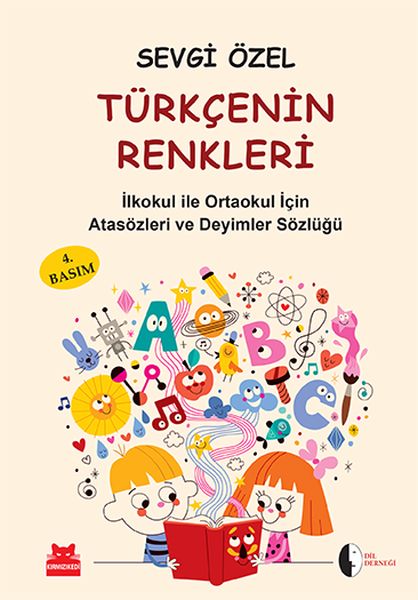 Türkçenin Renkleri İlköğretim için Atasözleri ve Deyimler Sözlüğü