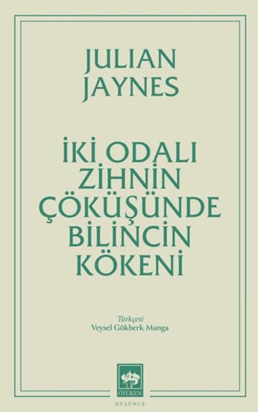 İki Odalı Zihnin Çöküşünde Bilincin Kökeni