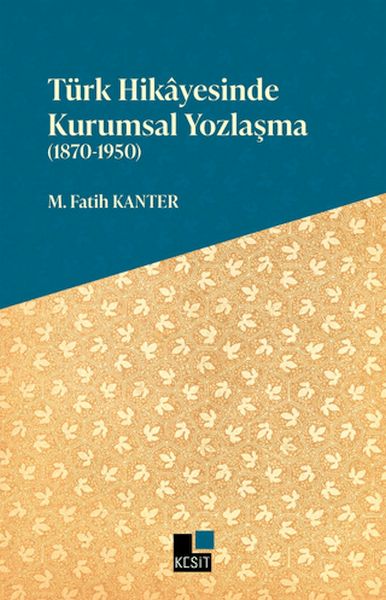 Türk Hikayesinde Kurumsal Yozlaşma (1870-1950)