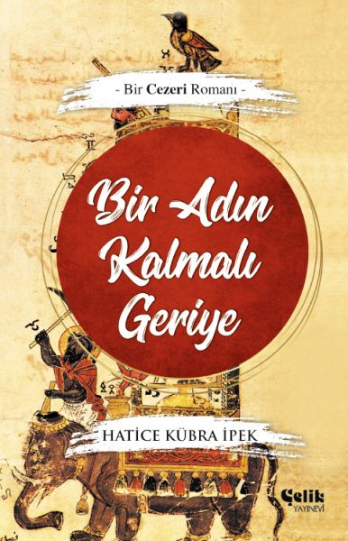Bir Adın Kalmalı Geriye - Bir Cezeri Romanı
