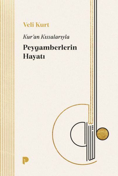Kur`an Kıssalarıyla Peygamberlerin Hayatı