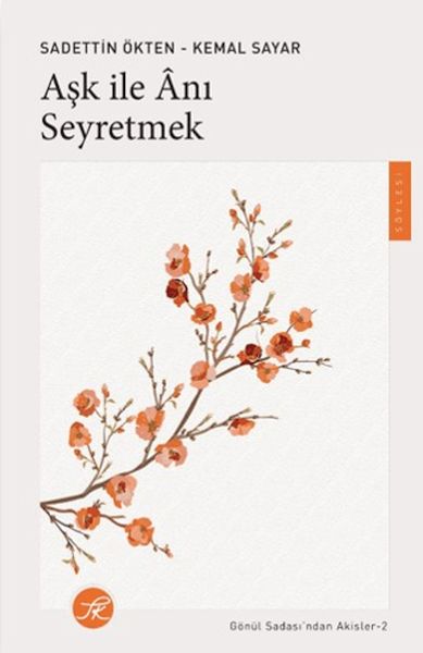 Aşk ile Anı Seyretmek