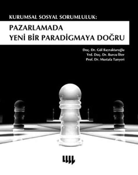 Kurumsal Sosyal Sorumluluk Pazarlamada Yeni Bir Paradigmaya Doğru
