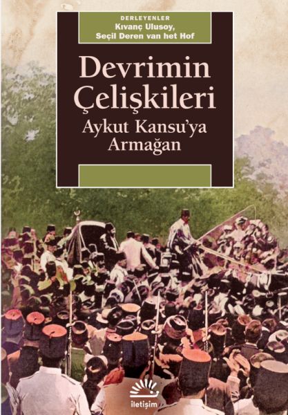 Devrimin Çelişkileri: Aykut Kansu'ya Armağan