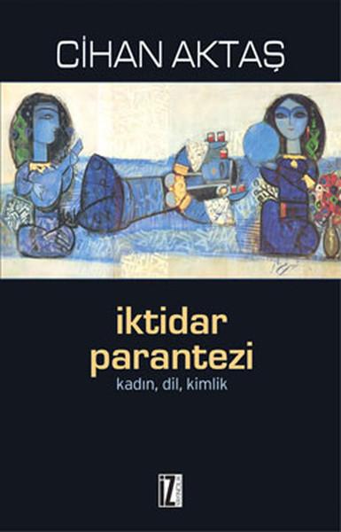 İktidar Parantezi Kadın, Dil, Kimlik