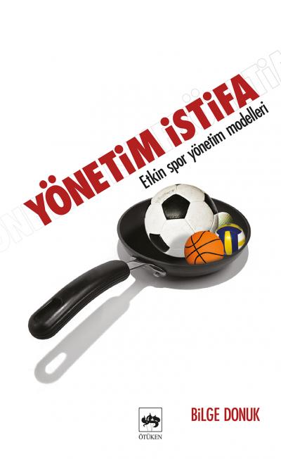 Yönetim İstifa-Etkin Spor Yönetim Teknikleri