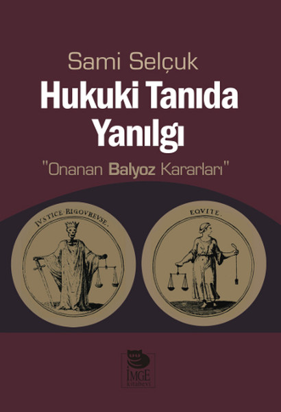 Hukuki Tanıda Yanılgı Onanan Balyoz Kararları