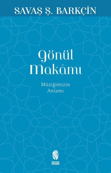 Gönül Makamı - Müziğimizin Anlamı