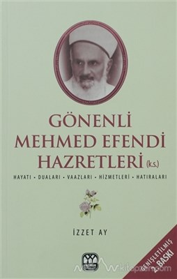 Gönenli Mehmet Efendi Hayatı, Duaları, Vaazları, Hizmetleri, Hatıraları