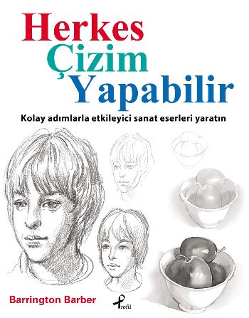 Herkes Çizim Yapabilir Kolay Adımlarla Etkileyici Sanat Eserleri Yaratın
