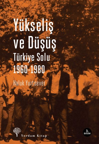 Yükseliş ve Düşüş Türkiye Solu 1960-1980